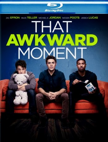 Этот неловкий момент / That Awkward Moment (2014)