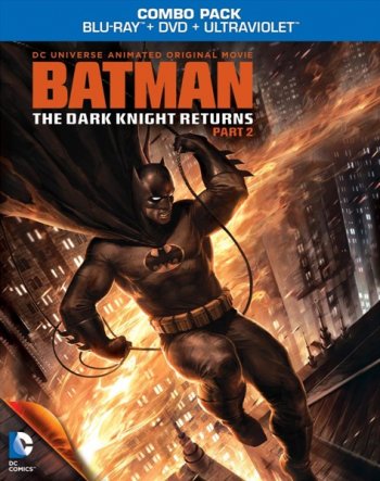 Темный рыцарь: Возрождение легенды. Часть 2 / Batman: The Dark Knight Returns, Part 2 (2013) 