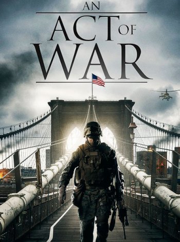 Эхо Войны / An Act of War (2015)
