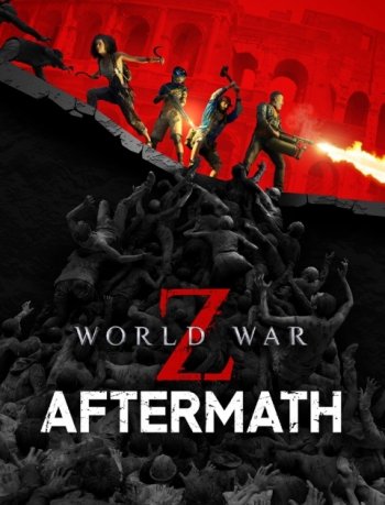 World War Z: Aftermath - Deluxe Edition (2021) PC | RePack от Decepticon